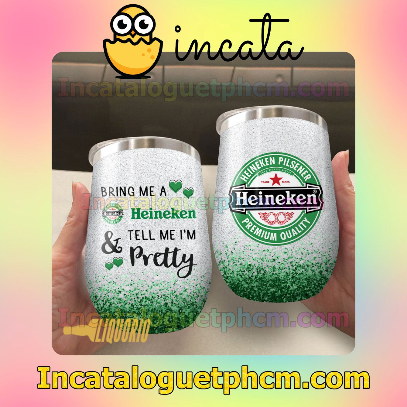 Bring Me A Heineken And Tell Me I'm Pretty Tumbler Design Gift For Mom Sister